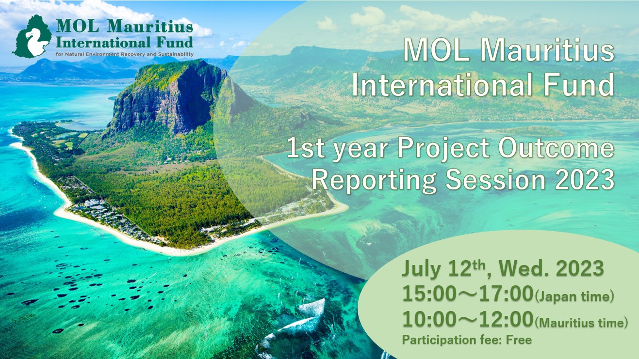 MOL Mauritius International Fund for Natural Environment Recovery and Sustainability holds the 1st year Project Outcome Reporting Session 2023